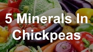 5 Minerals in Chickpeas  Health Benefits of Chickpeas [upl. by Eilsew]