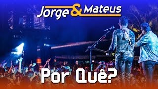 Jorge amp Mateus  Por Quê  DVD Ao Vivo em Jurerê  Clipe Oficial [upl. by Arraes395]