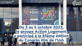 Le Groupe Action Logement au 83eme congrès Hlm de lUsh 2023 [upl. by Aitnahs]