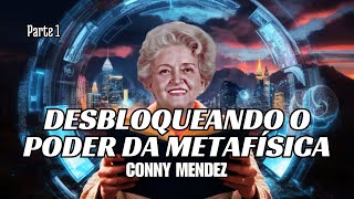 METAFÍSICA 4 EM 1 Conny Mendez Tudo o que você quer de presente Parte 1 [upl. by Anitnatsnoc]