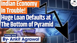 Indian Economy in Crisis  Trouble at the Bottom of the Pyramid  UPSC [upl. by Atteirneh]