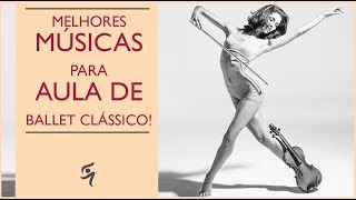 Playlist de Músicas para aula de Ballet I Ballet Music [upl. by Mixam]