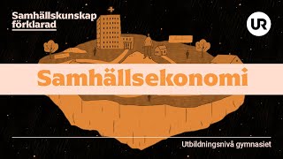 Samhällsekonomi  SAMHÄLLSKUNSKAP FÖRKLARAD  Gymnasiet [upl. by Anelliw]