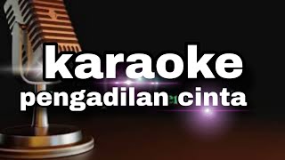 PENGADILAN CINTA  KARAOKE [upl. by Blasien]