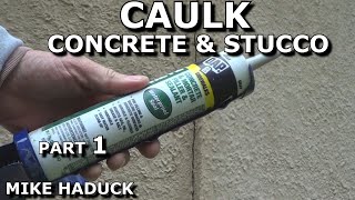 How I caulk a concrete floor a driveway crack and stucco Mike Haduck [upl. by Ertnom]