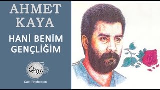 Hani Benim Gençliğim Ahmet Kaya [upl. by Zusman151]