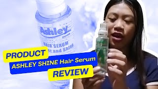 ASHLEY SHINE Hair Serum  Hair Care Review  0220 [upl. by Hort]