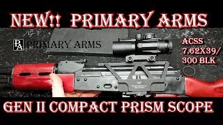 NEW Primary Arms Gen II 3X Compact Prism Scope ACSS 762x39  300BLK CQB [upl. by Eelyr]