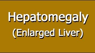 Hepatomegaly  Enlarged Liver Causes Symptoms And Diagnosis [upl. by Llerrehc]