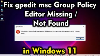 How To Fix gpeditmsc Group Policy Editor Missing Not Found in Windows 11 [upl. by Oeramed]