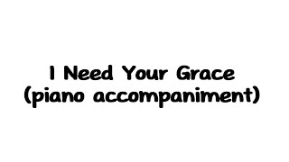 I Need Your Grace Justine Abelgas  Piano Accompaniment by Kezia [upl. by Blynn]