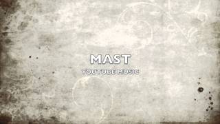 Mast  YouTube SongMusic [upl. by Sierra670]