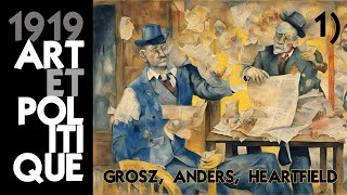 Art et politique en 1919 1 Lectures de Grosz Heartfield Anders [upl. by Charmane]