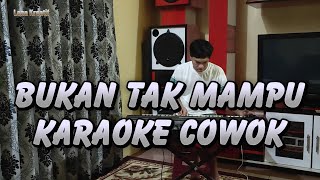 Bukan Tak Mampu Karaoke Cowok lanakreatif [upl. by Latsyrhk]