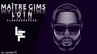 Maître Gims  Loin SlowedReverb [upl. by Eisdnyl]