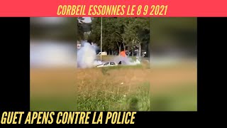 Guet apens contre la police à Corbeil Essonnes aux Tarterets le 8 9 2021 [upl. by Eiramalegna72]