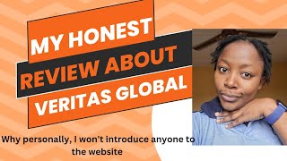 My honest review about VERITAS GLOBAL  WHY I will never introduce people to it again [upl. by Mosnar]