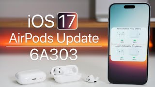 AirPods Update 6A303 for iOS 17 is Out  Whats New [upl. by Wayne]