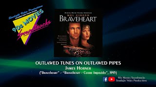 Outlawed Tunes On Outlawed Pipes  James Horner quotBraveheartquot 1995 [upl. by Ardussi]