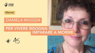 La tanatologa Daniela Muggia quotPer vivere bisogna imparare a morirequot – Meme 45 [upl. by Plate]