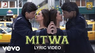 Mitwa Lyric  KANKShahrukh KhanRani MukherjeeShafqat Amanat AliShankar Mahadevan [upl. by Emalee]