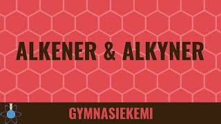 Alkener og alkyner  Kemi B  Organisk kemi 2 [upl. by Nikolaos]