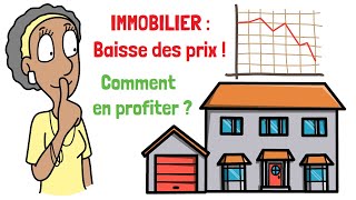 Baisse des prix immobilier  comment en profiter [upl. by Adnole]