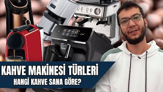 HANGİ KAHVE MAKİNESİ SİZE GÖRE  Kahve Makinesi Türleri ve Farkları [upl. by Haelak]