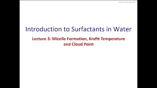 Lecture 19 Micelle Formation Kraftt Temperature and Cloud Point [upl. by Onateag]