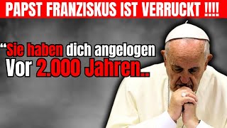 Papst Franziskus hat eine großartige Offenbarung gemachtDer Tod Jesu war nicht das was Sie denken [upl. by Ellerahs]