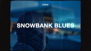 The Backseat Lovers  Snowbank Blues Lyrics [upl. by Venator]