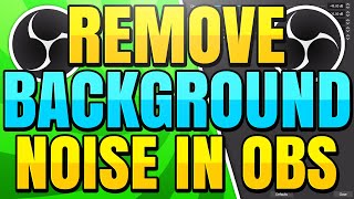 How to Remove Background Noise and Keyboard Sounds in OBS [upl. by Oirom96]