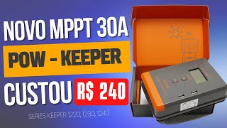 POW  Keeper 1230 Novo Controlador de Carga MPPT Custo x Benefício da PowMr [upl. by Ennayk605]