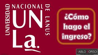 ¿Cómo hacer el ingreso a la UNLa Universidad Nacional de Lanús 2021 [upl. by Tuhn]