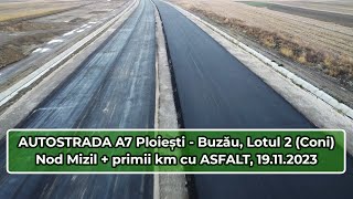 Autostrada A7 Ploiești  Buzău Lot 2 sector Coni primii km de asfalt 19112023 [upl. by Nilram]