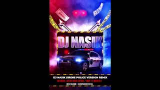 DJ NASIK SIRENE POLICE VERSION REMIX [upl. by Newbill]