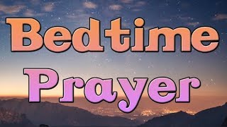 A Powerful Night Prayer  Bedtime Prayer  An Evening Prayer  A Prayer for the Night [upl. by Marco659]