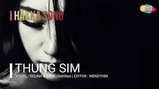 THUNG SIM  SELINA  LAGU HAKA TERBARU  WendyHin Production [upl. by Dunham392]