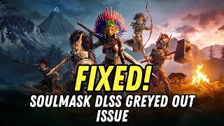 Fix Soulmask DLSS Greyed Out Issue [upl. by Kitti]