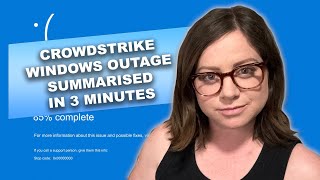 CrowdStrike Windows Outage Summarised in 3 minutes [upl. by Harimas]