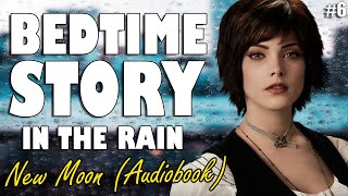 New Moon Audiobook with rain sounds Part 6  Relaxing ASMR Bedtime Story British Male Voice [upl. by Clothilde]