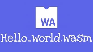 What is WebAssembly WebAssembly Hello World [upl. by Ilrebma]