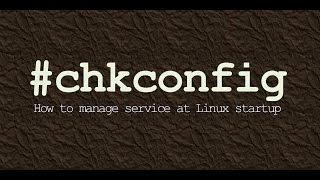 Chkconfig  How to manage service at Linux startup [upl. by Eahsal]