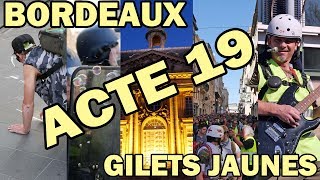 Les Gilets Jaunes à Bordeaux  Acte 19 [upl. by Hoover]