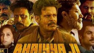 Bhaiya Ji Full Movie Hindi Manoj bajpayee  full movie [upl. by Nyrahs422]