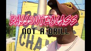 Ballout Eclass  Not A Drill Remix Freestyle [upl. by Anirtap165]