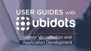 Sensor Visualization and Application Development with Ubidots [upl. by Mendelsohn835]