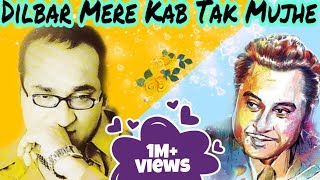 Dilbar Mere Kab Tak Mujhe  Abhijeet  Tribute To Kishore Kumar  Ankit Badal AB [upl. by Yelkreb]