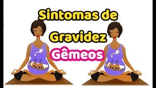 SINTOMAS DE GRAVIDEZ DE GÊMEOS MN [upl. by Linneman]