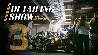 DETAILING SHOW 3e Édition  2023 Le premier salon 100 Detailing en France [upl. by Einneg531]